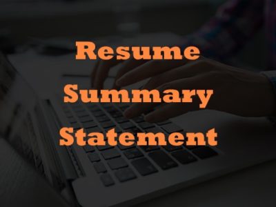 How to Write a Resume Summary Statement