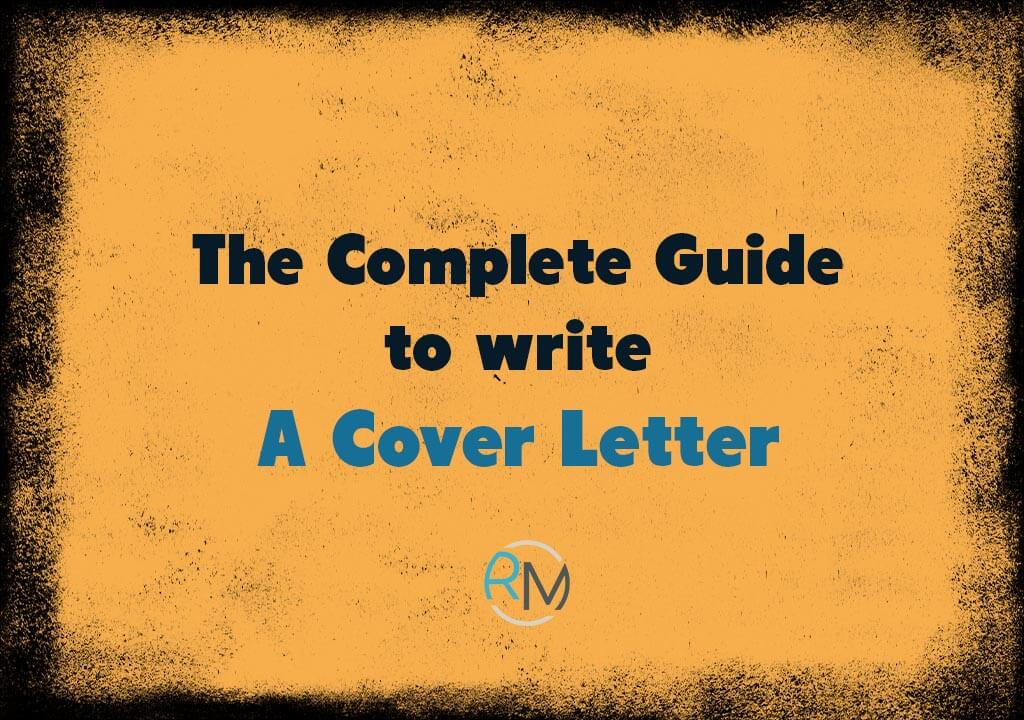 The complete guide to writing a Cover Letter