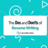 The Dos and Don'ts of Resume Writing