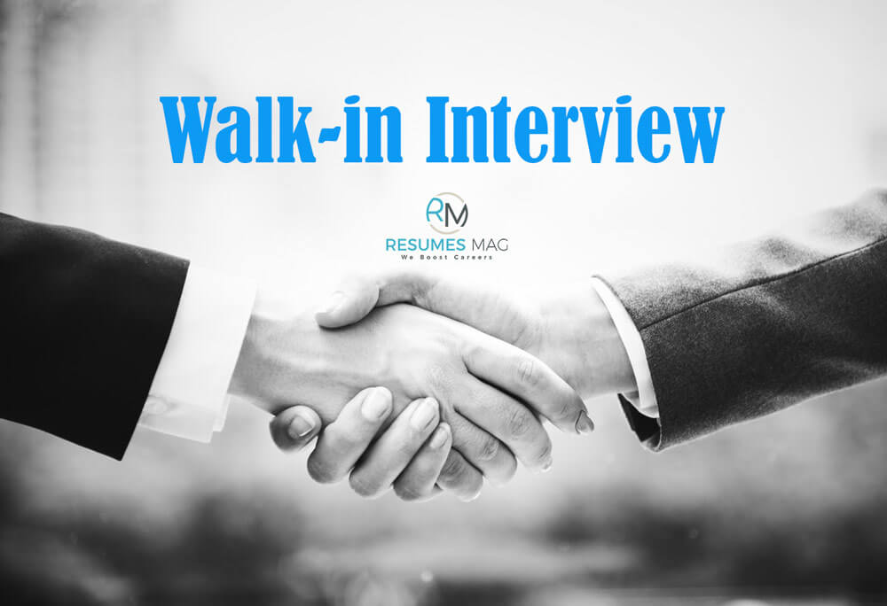 What Is Walk In Interview And How To Prepare For It Resumes Mag