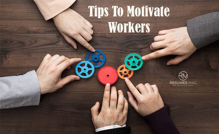 Tips To Motivate Workers